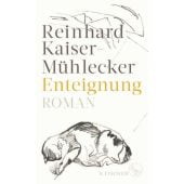 Enteignung, Kaiser-Mühlecker, Reinhard, Fischer, S. Verlag GmbH, EAN/ISBN-13: 9783103974089