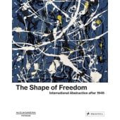 The Shape of Freedom. International Abstraction after 1945, Prestel Verlag, EAN/ISBN-13: 9783791379487