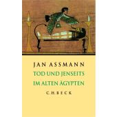 Tod und Jenseits im alten Ägypten, Assmann, Jan, Verlag C. H. BECK oHG, EAN/ISBN-13: 9783406497070