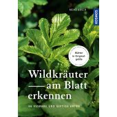 Wildkräuter am Blatt erkennen, Bosch, Meike, Franckh-Kosmos Verlags GmbH & Co. KG, EAN/ISBN-13: 9783440163252