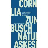 Natur und Askese, Zumbusch, Cornelia, MSB Matthes & Seitz Berlin, EAN/ISBN-13: 9783751805605