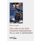 Über alles in der Welt, Laak, Dirk van, Verlag C. H. BECK oHG, EAN/ISBN-13: 9783406528248