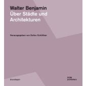 Über Städte und Architekturen, Benjamin, Walter, DOM publishers, EAN/ISBN-13: 9783869224695