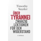 Über Tyrannei, Snyder, Timothy, Verlag C. H. BECK oHG, EAN/ISBN-13: 9783406803642