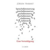 Sprachdämmerung - Eine Verteidigung, Trabant, Jürgen, Verlag C. H. BECK oHG, EAN/ISBN-13: 9783406750151