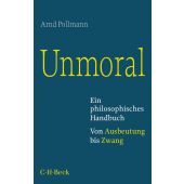 Unmoral, Pollmann, Arnd, Verlag C. H. BECK oHG, EAN/ISBN-13: 9783406807824