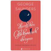 Herzlichen Glückwunsch übrigens, Saunders, George, Arche Literatur Verlag AG, EAN/ISBN-13: 9783716027813