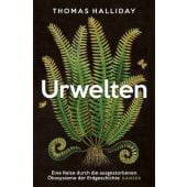 Urwelten, Halliday, Thomas, Carl Hanser Verlag GmbH & Co.KG, EAN/ISBN-13: 9783446272682