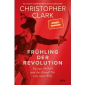 Frühling der Revolution, Clark, Christopher, DVA Deutsche Verlags-Anstalt GmbH, EAN/ISBN-13: 9783421048295