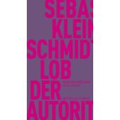 Lob der Autorität, Kleinschmidt, Sebastian, MSB Matthes & Seitz Berlin, EAN/ISBN-13: 9783751805735