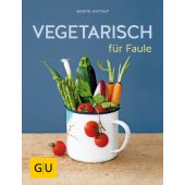 Vegetarisch für Faule, Kintrup, Martin, Gräfe und Unzer, EAN/ISBN-13: 9783833826276