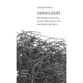 Verwildert, Monbiot, George, MSB Matthes & Seitz Berlin, EAN/ISBN-13: 9783957577900