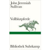 Vollblutpferde, Sullivan, John Jeremiah, Suhrkamp, EAN/ISBN-13: 9783518225431
