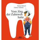 Vom Jörg, der Zahnweh hatte, Künzel, Hanna, Beltz, Julius Verlag, EAN/ISBN-13: 9783407770837