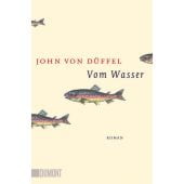 Vom Wasser, Düffel, John von, DuMont Buchverlag GmbH & Co. KG, EAN/ISBN-13: 9783832166687