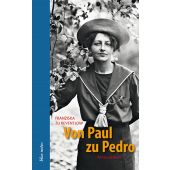 Von Paul zu Pedro, Reventlow, Franziska zu, Ebersbach & Simon, EAN/ISBN-13: 9783869150796
