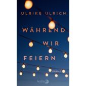 Während wir feiern, Berlin Verlag GmbH - Berlin, EAN/ISBN-13: 9783827014085