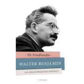 Walter Benjamin, Friedländer, Eli, Verlag C. H. BECK oHG, EAN/ISBN-13: 9783406654572