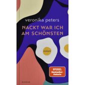 Nackt war ich am schönsten, Peters, Veronika, Kindler Verlag GmbH, EAN/ISBN-13: 9783463000510