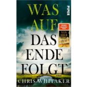 Was auf das Ende folgt, Whitaker, Chris, Piper Verlag, EAN/ISBN-13: 9783492071529