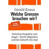 Welche Grenzen brauchen wir?, Knaus, Gerald, Piper Verlag, EAN/ISBN-13: 9783492059886