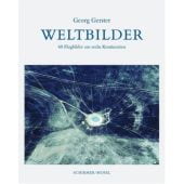 Weltbilder, Gerster, Georg, Schirmer/Mosel Verlag GmbH, EAN/ISBN-13: 9783829601542