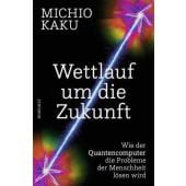 Wettlauf um die Zukunft, Kaku, Michio, Rowohlt Verlag, EAN/ISBN-13: 9783498003098