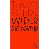 Wider die Natur, Espedal, Tomas, MSB Matthes & Seitz Berlin, EAN/ISBN-13: 9783751845052