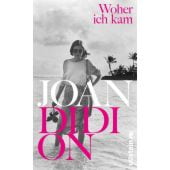 Woher ich kam, Didion, Joan, Ullstein Buchverlage GmbH, EAN/ISBN-13: 9783550050213