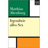 Irgendwie alles Sex, Altenburg, Matthias, Verlag Kiepenheuer & Witsch GmbH & Co KG, EAN/ISBN-13: 9783462402490