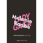Melanie Raabe über Lady Gaga, Raabe, Melanie, Verlag Kiepenheuer & Witsch GmbH & Co KG, EAN/ISBN-13: 9783462001044