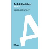 Architekturführer Zürich, Gerber, Andri/Schelling, Anja, DOM publishers, EAN/ISBN-13: 9783869225784