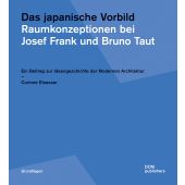 Das japanische Vorbild. Raumkonzeptionen bei Josef Frank und Bruno Taut, Elsesser, Corinne, EAN/ISBN-13: 9783869227757