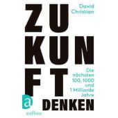 Zukunft denken, Christian, David, Aufbau Verlag GmbH & Co. KG, EAN/ISBN-13: 9783351039424