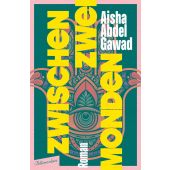 Zwischen zwei Monden, Gawad, Aisha Abdel, blumenbar Verlag, EAN/ISBN-13: 9783351051082