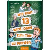 Wie man 13 wird, ohne zum Tier zu werden, Johnson, Pete, Ars Edition, EAN/ISBN-13: 9783845837895