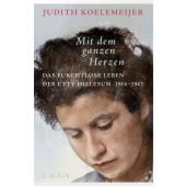 Mit dem ganzen Herzen, Koelemeijer, Judith, Verlag C. H. BECK oHG, EAN/ISBN-13: 9783406813474