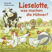 Lieselotte, was machen die Hühner?, Steffensmeier, Alexander, Fischer Sauerländer, EAN/ISBN-13: 9783737372794