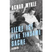 Liebe ist eine einsame Sache, Mykle, Agnar, Ullstein Buchverlage GmbH, EAN/ISBN-13: 9783550050039