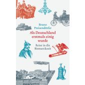 Als Deutschland erstmals einig wurde, Preisendörfer, Bruno, Galiani Berlin, EAN/ISBN-13: 9783869712000