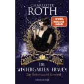 Die Wintergarten-Frauen. Die Sehnsucht brennt, Roth, Charlotte, Droemer Knaur, EAN/ISBN-13: 9783426308868