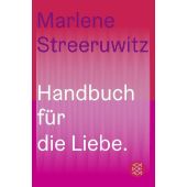 Handbuch für die Liebe., Streeruwitz, Marlene, Fischer, S. Verlag GmbH, EAN/ISBN-13: 9783596710669