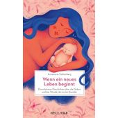 Wenn ein neues Leben beginnt. Die schönsten Geschichten über die Geburt und das Wunder der ersten Stunden, EAN/ISBN-13: 9783150114773