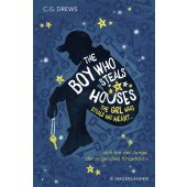 The Boy Who Steals Houses: The Girl Who Steals His Heart, Drews, C G, Fischer Sauerländer, EAN/ISBN-13: 9783737359436