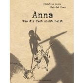 Anna - Was die Zeit nicht heilt, Laube, Christina/Zaeri, Mehrdad, Fischer Sauerländer, EAN/ISBN-13: 9783737373524