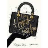 Die Handtasche - Eine illustrierte Hommage an einen Modeklassiker, Hess, Megan, Prestel Verlag, EAN/ISBN-13: 9783791389844