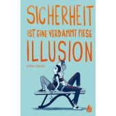 Sicherheit ist eine verdammt fiese Illusion, Groh, Kyra, Arctis Verlag, EAN/ISBN-13: 9783038800385