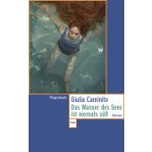 Das Wasser des Sees ist niemals süß, Caminito, Giulia, Wagenbach, Klaus Verlag, EAN/ISBN-13: 9783803128737