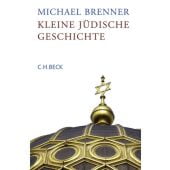 Kleine jüdische Geschichte, Brenner, Michael, Verlag C. H. BECK oHG, EAN/ISBN-13: 9783406737671