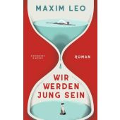 Wir werden jung sein, Leo, Maxim, Verlag Kiepenheuer & Witsch GmbH & Co KG, EAN/ISBN-13: 9783462003758